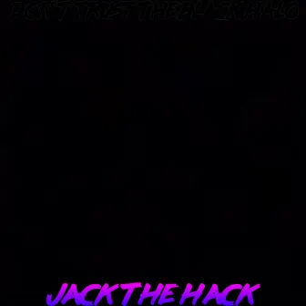 Don’t Trust The Black Halo by Jack The Hack