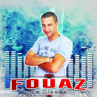 Fouaz La Classe by Fouaz La Classe