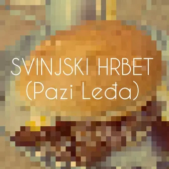 Svinjski Hrbet (Pazi Leđa) by Wera Bestrd