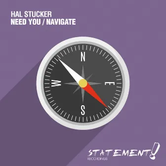 Need You / Navigate by Hal Stucker