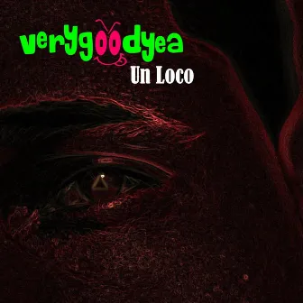 Un Loco by VeryGoodYea