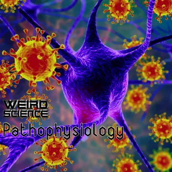 Pathophysiology by Weird Science