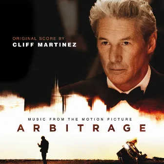 Arbitrage (Original Motion Picture Soundtrack) by Cliff Martinez