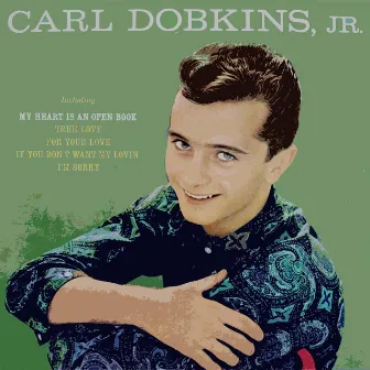 Carl Dobkins Jr. by Carl Dobkins, Jr.