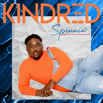 Spinnin' by Kindred Williams