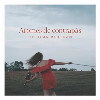 Aromes de contrapàs by Coloma Bertran