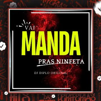 Vai Mandar pras Ninfeta by DJ DIPLO ORIGINAL