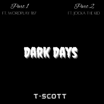 Dark Days by T-Scott