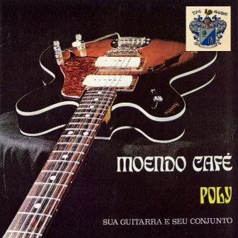 Moendo Café by Poly E Seu Conjunto