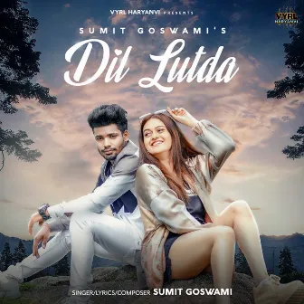 Dil Lutda by Sumit Goswami