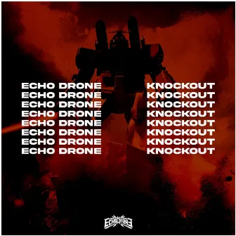 Knockout by Echo Drone