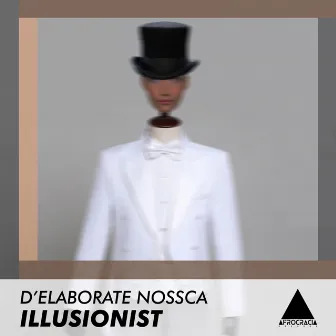 Illusionist by D'Elaborate Nossca