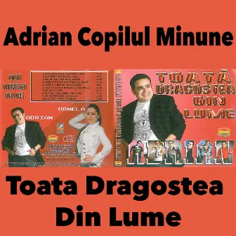 Toata Dragostea Din Lume by Adrian Copilul Minune