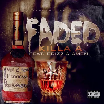 Faded (feat. Bdizz & Amen) by Killa A