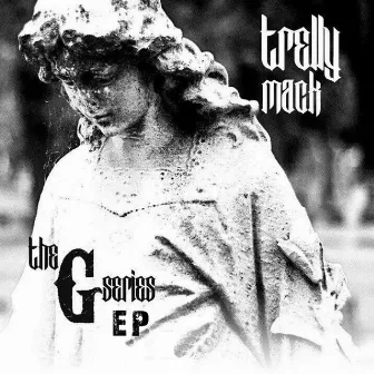 The G Series - EP by Trelly Mack