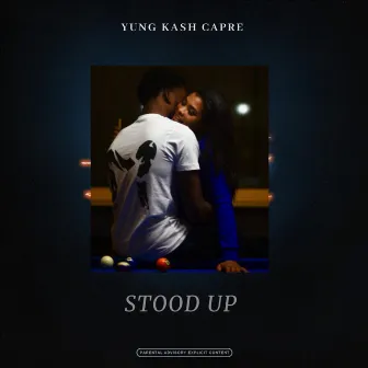 STOOD UP by Yung Kash Capre