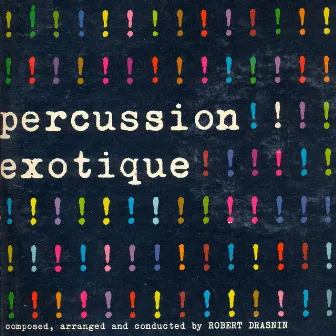 Percussion Exotique by Robert Drasnin