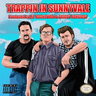 TRAPPIN IN SUNNYVALE by Freddy Konfeddy