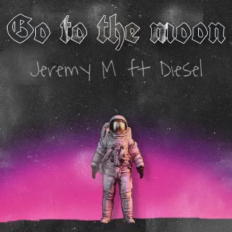 Go to the Moon by Diesel