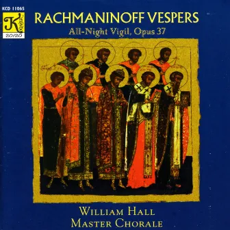 Rachmaninov: Vespers, Op. 37 by William Hall