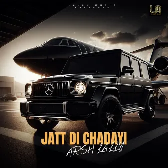 Jatt Di Chadayi by Arsh Lally