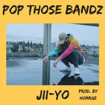 Pop Those Bandz by Jii-Yo