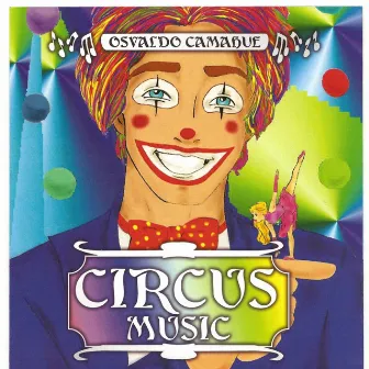 Circus Music by Osvaldo Camahue