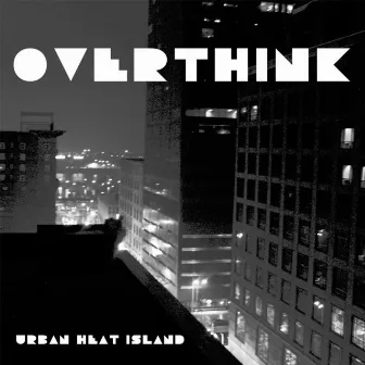 Urban Heat Island by Overthink