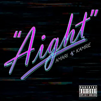 Aight by Kamrie