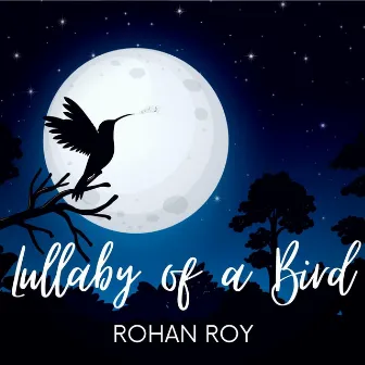 Lullaby of a Bird by Rohan Roy