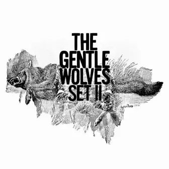 Set II by The Gentle Wolves