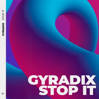 Stop It by Gyradix