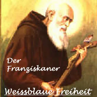 Der Franziskaner by Weissblaue Freiheit