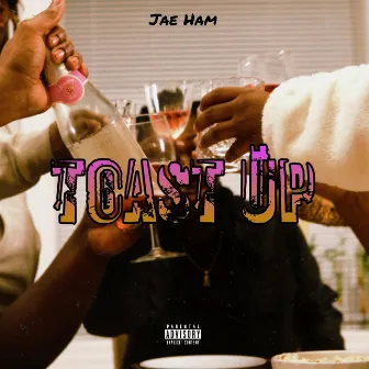 Toast Up by Jae Ham