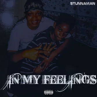 In My Feelings by StunnaMan 74