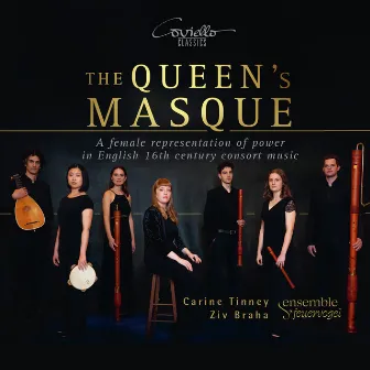 The Queen's Masque (A Female Representation of Power in English 16th Century Consort Music) by Carine Tinney