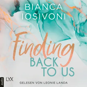 Finding Back to Us [Was auch immer geschieht, Teil 1 (Ungekürzt)] by Bianca Iosivoni