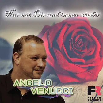 Nur mit Dir und immer wieder by Angelo Venucci