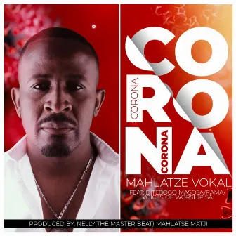 Corona song by Mahlatze Vokal