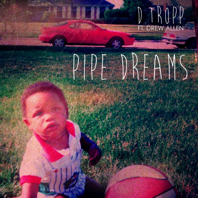 Pipe Dreams (feat. Drew Allen)