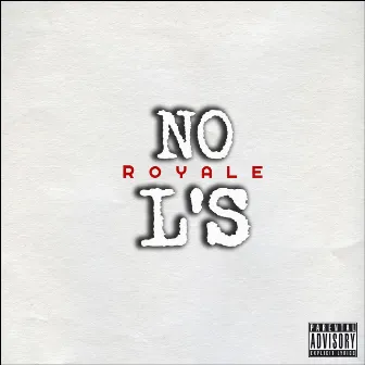 No L's by Royale