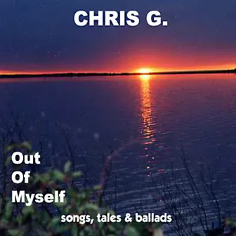 Out of Myself by Chris G.