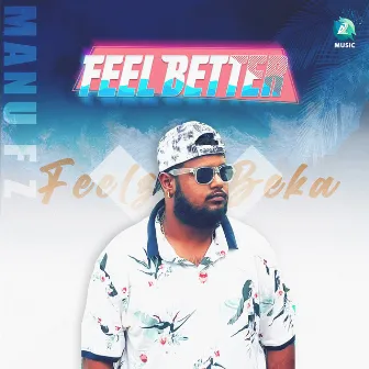 Feel Better by Manu FZ