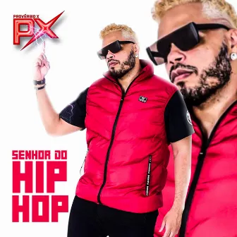 Senhor do Hip Hop by Provérbio X