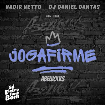 Joga Firme by DJ Daniel Dantas