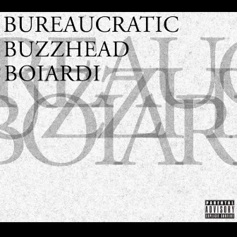 Bureaucratic Buzzhead Boiardi by Trap Savior