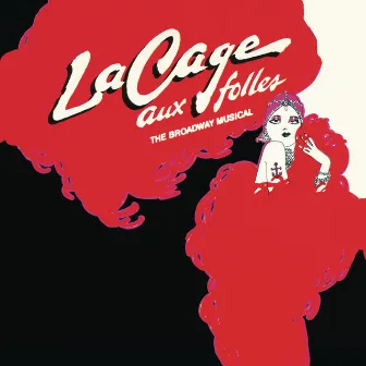 La Cage Aux Folles (Original Broadway Cast) by Original Broadway Cast of La Cage Aux Folles