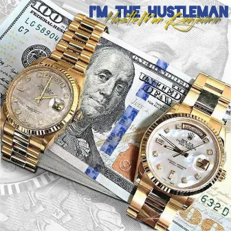 I'm The HustleMan by Hustleman Benjermin