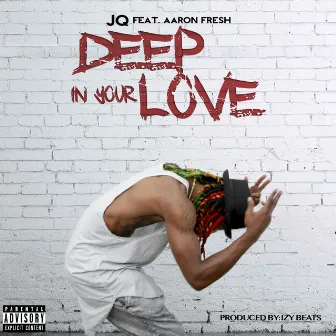 Deep in Your Love (Radio Version) [feat. Aaron Fresh] - Single by JQ