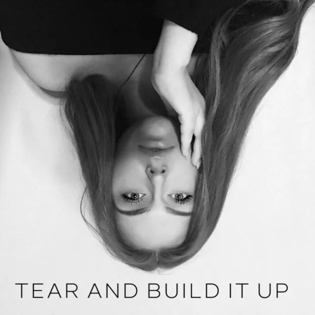 Tear and Build It Up